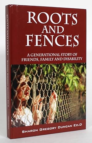 Roots and Fences: A Generational Story of Friends, Family and Disability