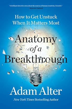 Seller image for Anatomy of a Breakthrough : How to Get Unstuck When It Matters Most for sale by GreatBookPrices