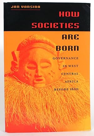 How Societies are Born: Governance In West Central Africa Before 1600