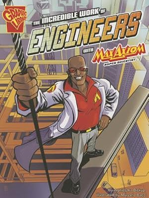 Seller image for The Incredible Work of Engineers with Max Axiom, Super Scientist (Paperback or Softback) for sale by BargainBookStores