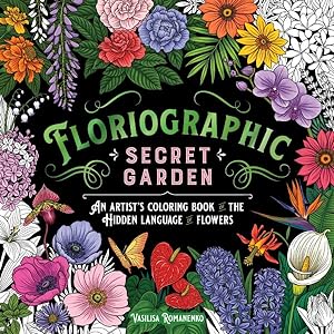 Imagen del vendedor de Floriographic Secret Garden : An Artist?s Coloring Book of the Hidden Language of Flowers a la venta por GreatBookPrices