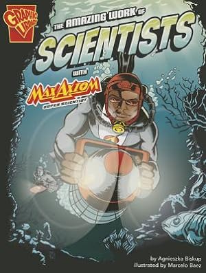 Seller image for The Amazing Work of Scientists with Max Axiom, Super Scientist (Paperback or Softback) for sale by BargainBookStores