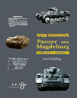 Bild des Verkufers fr Krupp Grusonwerk. Panzer aus Magdeburg 1933 - 1945 Krupp-Grusonwerk zum Verkauf von Antiquariat Mander Quell