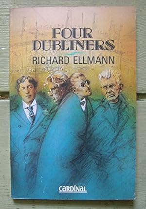 Seller image for Four Dubliners: Wilde, Yeats, Joyce, And Beckett for sale by WeBuyBooks 2