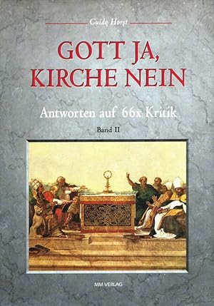 Gott Ja, Kirche Nein: Antworten auf 66 x Kritik - Band II