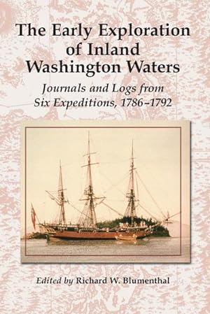 Seller image for The Early Exploration of Inland Washington Waters : Journals and Logs from Six Expeditions, 1786-1792 for sale by AHA-BUCH GmbH