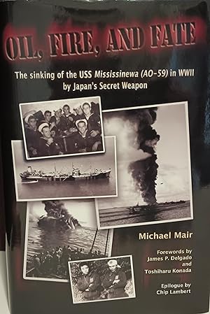 Oil, Fire, and Fate: The Sinking of the USS Mississinewa (AO-59) in WWII by Japan's Secret Weapon