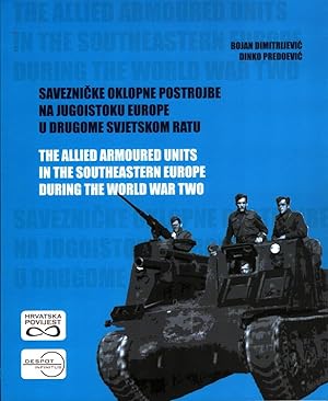 Imagen del vendedor de The Allied Armoured Units in the Southeastern Europe during the World War Two (English) a la venta por Versandantiquariat Nussbaum