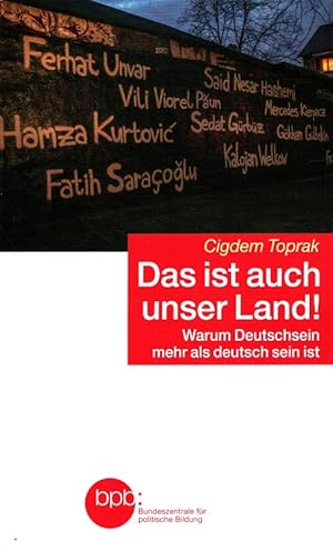 Bild des Verkufers fr Das ist auch unser Land! : Warum Deutschsein mehr als deutsch sein ist. zum Verkauf von Versandantiquariat Nussbaum