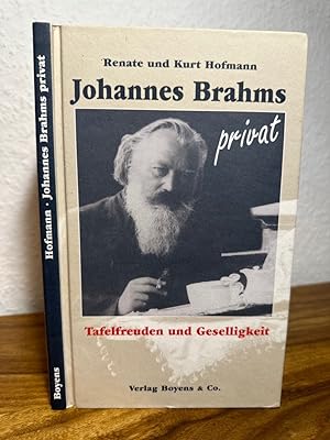 Bild des Verkufers fr Johannes Brahms privat. Tafelfreuden und Geselligkeit. zum Verkauf von Antiquariat an der Nikolaikirche