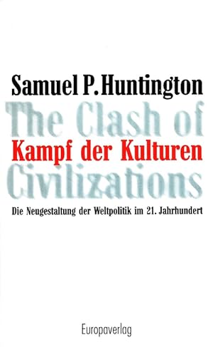 Bild des Verkufers fr Kampf der Kulturen : Die Neugestaltung der Weltpolitik im 21. Jahrhundert = The clash of civilizations. [Aus dem Amerikan. von Holger Fliessbach] zum Verkauf von Versandantiquariat Nussbaum