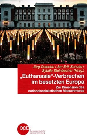 Seller image for Euthanasie-Verbrechen im besetzten Europa : Zur Dimension des nationalsozialistischen Massenmords for sale by Versandantiquariat Nussbaum