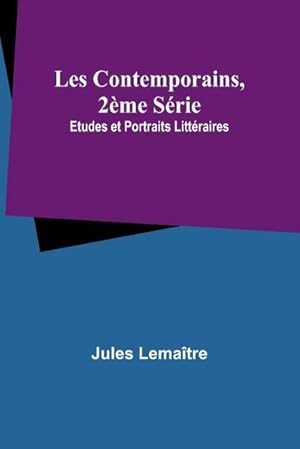 Seller image for Les Contemporains, 2me Srie; Etudes et Portraits Littraires for sale by AHA-BUCH GmbH