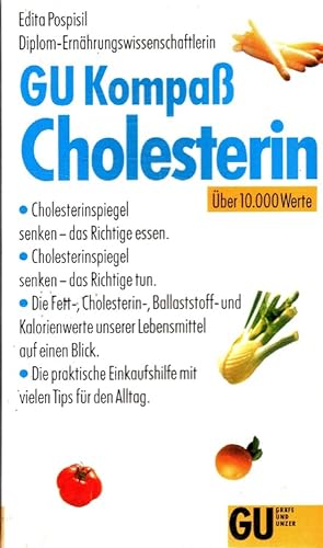 GU-Kompass Cholesterin : Cholesterinspiegel senken, das Richtige essen ; Cholesterinspiegel senke...