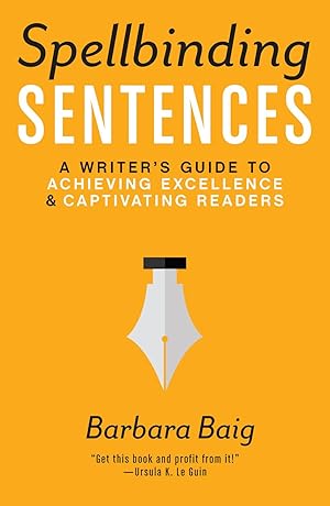Bild des Verkufers fr Spellbinding Sentences: A Writer\ s Guide to Achieving Excellence and Captivating Readers zum Verkauf von moluna