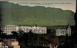 Ansichtskarte / Postkarte Aix les Bains Savoie, Splendide Royal Hotel, Hote Excelsior, Mont Revard