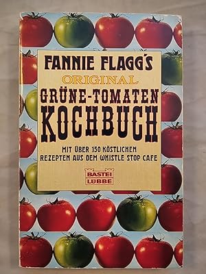 Fannie Flagg's Original Grüne-Tomaten Kochbuch.