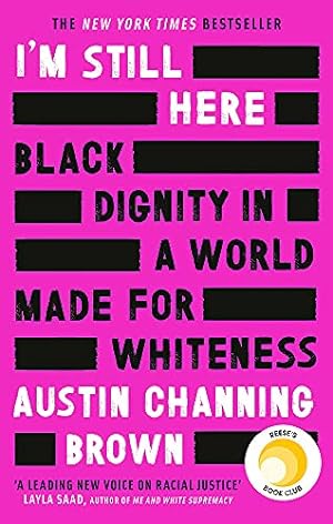 Bild des Verkufers fr I'm Still Here: Black Dignity in a World Made for Whiteness: A bestselling Reese's Book Club pick by 'a leading voice on racial justice' LAYLA SAAD, author of ME AND WHITE SUPREMACY zum Verkauf von WeBuyBooks