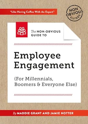 Seller image for Non-Obvious Guide to Employee Engagement (For Millennials, Boomers & Everyone Else) for sale by GreatBookPrices