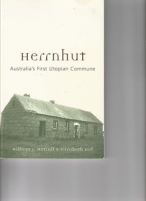 HERRNHUT. Australia's First Utopian Commune.