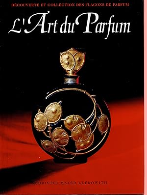 L'art Du Parfum, Découverte Et Collection Des Flacons De Parfum