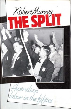The Split: Australian Labor in the Fifties