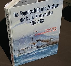 Bild des Verkufers fr Die Torpedoschiffe und Zerstrer der k.u.k. Kriegsmarine 1875-1918. zum Verkauf von Antiquariat Hubertus von Somogyi-Erddy
