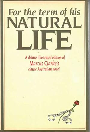 For The Term of His Natural Life [Dedluxe Illustrated Edition]
