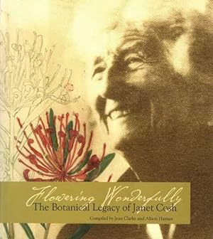 Seller image for Flowering Wonderfully: The Botanical Legacy of Janet Cosh for sale by Leura Books