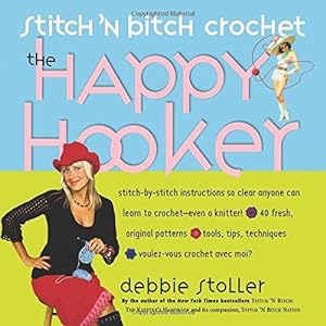 Bild des Verkufers fr Stitch 'n Bitch Crochet: The Happy Hooker zum Verkauf von WeBuyBooks