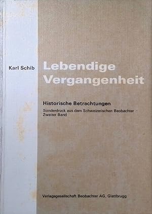 Bild des Verkufers fr Lebendige Vergangenheit : Historische Betrachtungen. zum Verkauf von books4less (Versandantiquariat Petra Gros GmbH & Co. KG)
