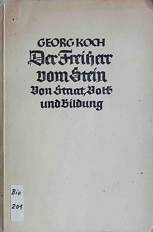 Bild des Verkufers fr Der Freiherr vom Stein: Von Staat, Volk und Bildung. zum Verkauf von books4less (Versandantiquariat Petra Gros GmbH & Co. KG)