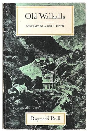 Image du vendeur pour Old Walhalla : Portrait of a Gold Town. mis en vente par City Basement Books