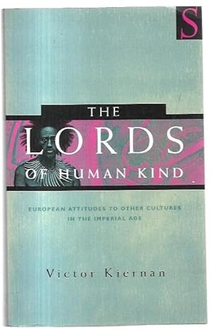 Immagine del venditore per The Lords of Human Kind: European Attitudes to Other Cultures in the Imperial Age. venduto da City Basement Books