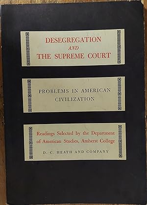 Image du vendeur pour Desegregation and the Supreme Court (Problems in American Civilization) mis en vente par The Book House, Inc.  - St. Louis