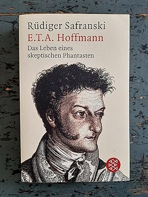 E. T. A. Hoffmann - Das Leben eines skeptischen Phantasten