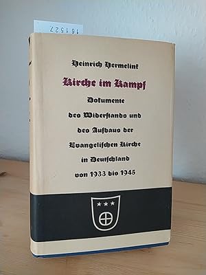 Kirche im Kampf. Dokumente des Widerstands und des Aufbaus in der evangelischen Kirche Deutschlan...