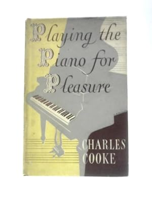 Bild des Verkufers fr Playing The Piano For Pleasure zum Verkauf von World of Rare Books