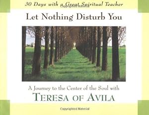 Seller image for Let Nothing Disturb You (30 Days With a Great Spiritual Teacher) for sale by WeBuyBooks