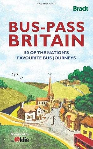 Bild des Verkufers fr Bus-Pass Britain: 50 of the Nation's Favourite Bus Journeys (Bradt Travel Guides) (Bradt Travel Guides (Bradt on Britain)) zum Verkauf von WeBuyBooks