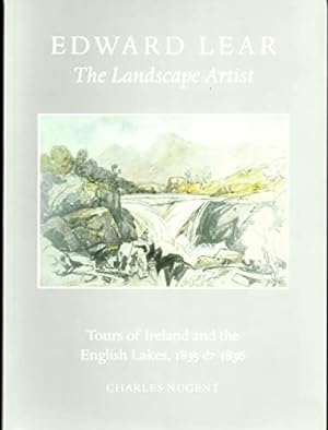 Bild des Verkufers fr Edward Lear the Landscape Artist: Tours of Ireland and the English Lakes, 1835 and 1836 zum Verkauf von WeBuyBooks
