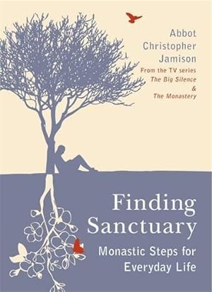 Bild des Verkufers fr Finding Sanctuary: Monastic steps for Everyday Life zum Verkauf von WeBuyBooks