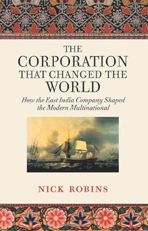 Seller image for The Corporation That Changed the World: How the East India Company Shaped the Modern Multinational for sale by WeBuyBooks