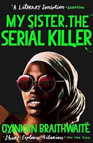 Bild des Verkufers fr My Sister, the Serial Killer: The Sunday Times Bestseller zum Verkauf von WeBuyBooks