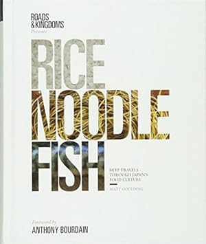 Seller image for Rice, Noodle, Fish: Deep Travels Through Japan's Food Culture for sale by WeBuyBooks