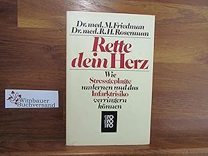 Bild des Verkufers fr Rette dein Herz : wie Stressgeplagte umlernen u.d. Infarktrisiko verringern knnen. M. Friedman ; R. H. Rosenman. Dt. von Jrgen Abel / Rororo ; 7932 : rororo-Sachbuch zum Verkauf von Antiquariat im Kaiserviertel | Wimbauer Buchversand