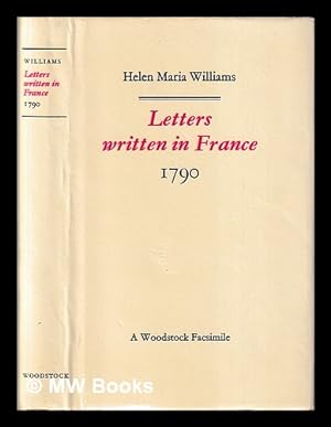 Imagen del vendedor de Letters written in France 1790 / (by) Helen Maria Williams a la venta por MW Books