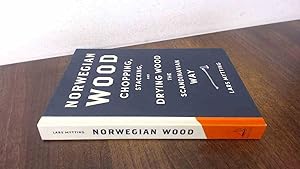 Seller image for Norwegian Wood: The guide to chopping, stacking and drying wood the Scandinavian way for sale by BoundlessBookstore