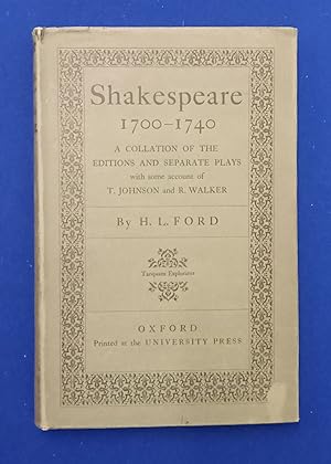 Shakespeare 1700-1740 : a collation of the editions and separate plays, with some account of T. J...