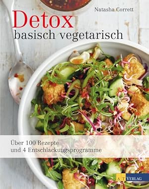 Seller image for Detox basisch vegetarisch: ber 100 Rezepte und 4 Entschlackungsprogramme for sale by primatexxt Buchversand